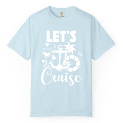 Let's Cruise Shirt - Fun Nautical Cruise Vacation Tee for Travelers (Comfort Color) in Chambray - Let's Cruise Shirt - Playful Nautical Anchor Palm and Lifesaver Design