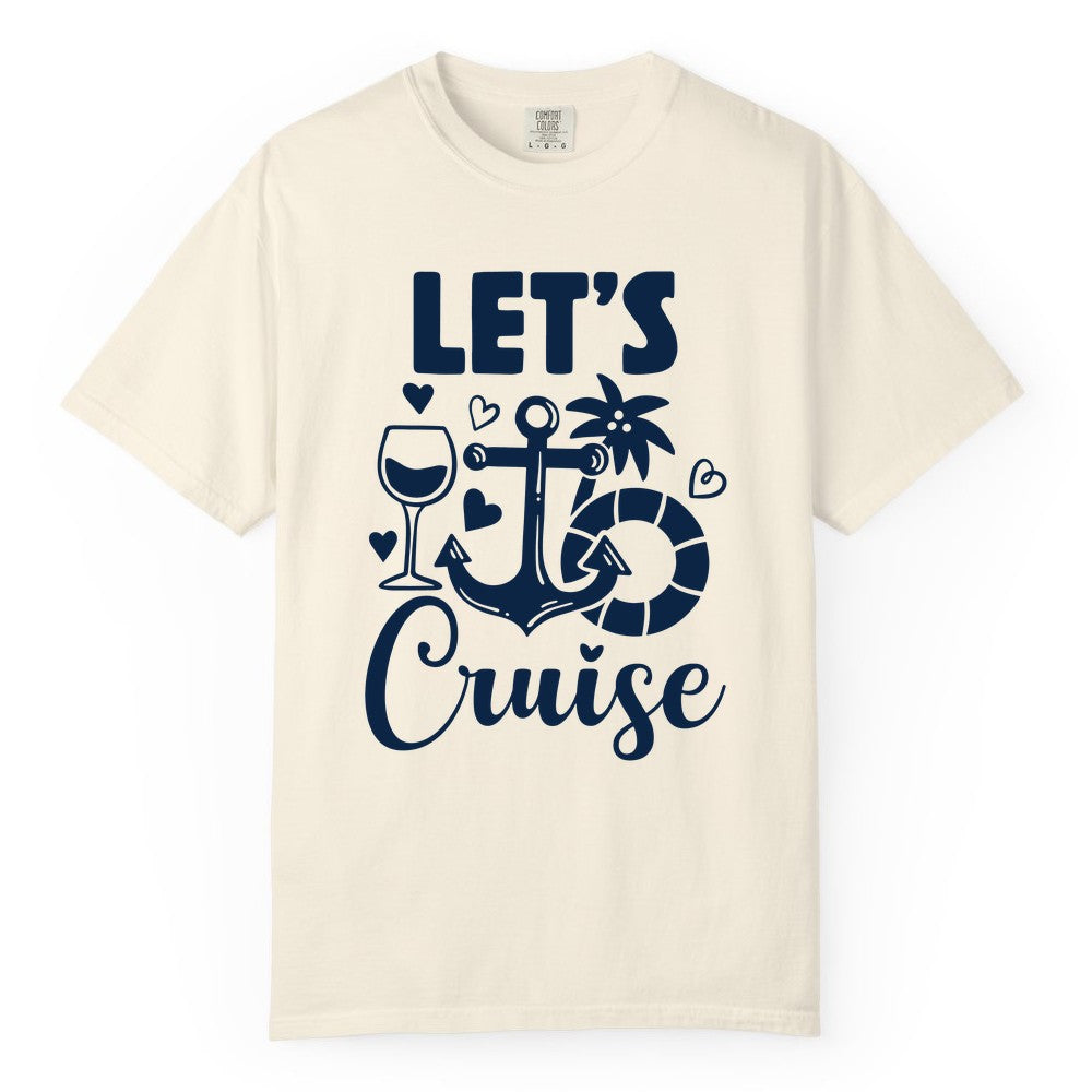 Let's Cruise Shirt - Fun Nautical Cruise Vacation Tee for Travelers (Comfort Color) in Ivory - Let's Cruise Shirt - Playful Nautical Anchor Palm and Lifesaver Design