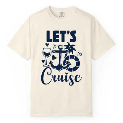 Let's Cruise Shirt - Fun Nautical Cruise Vacation Tee for Travelers (Comfort Color) in Ivory - Let's Cruise Shirt - Playful Nautical Anchor Palm and Lifesaver Design