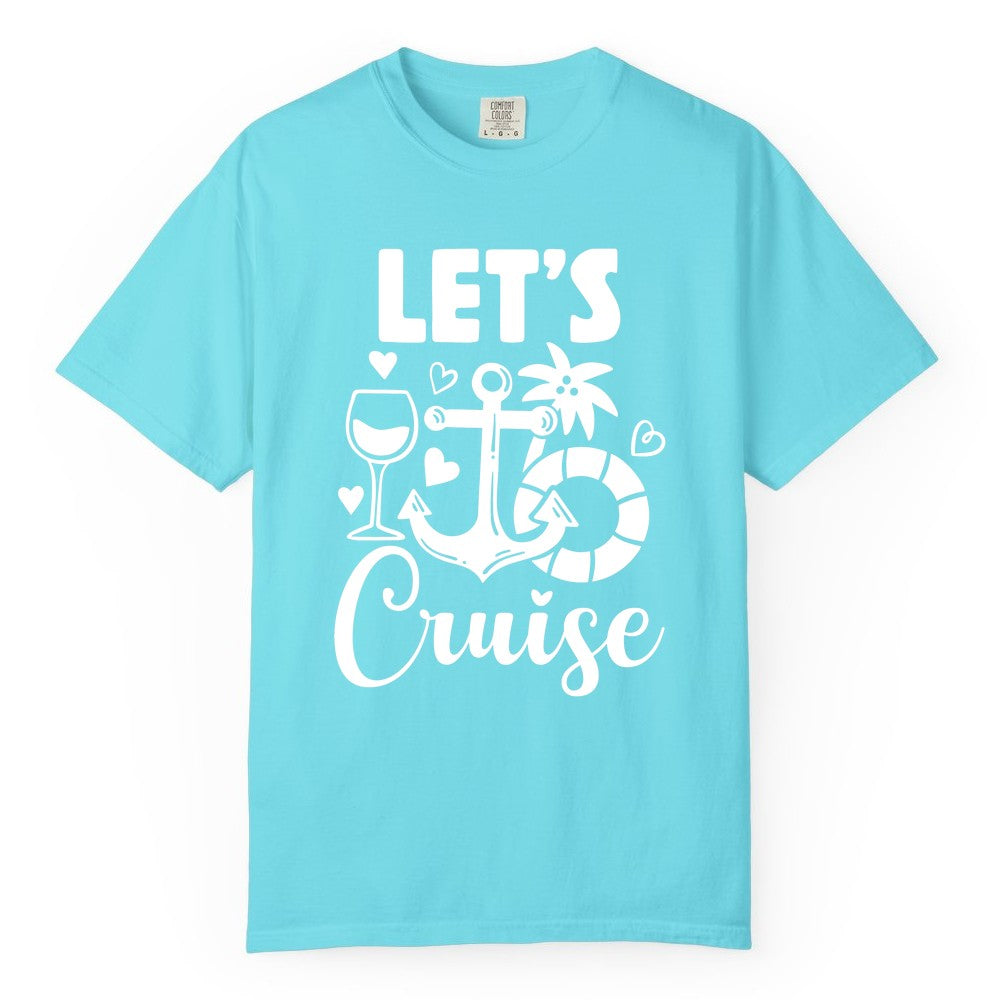 Let's Cruise Shirt - Fun Nautical Cruise Vacation Tee for Travelers (Comfort Color) in Lagoon Blue - Let's Cruise Shirt - Playful Nautical Anchor Palm and Lifesaver Design