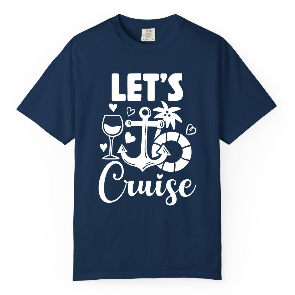 Let's Cruise Shirt - Fun Nautical Cruise Vacation Tee for Travelers (Comfort Color) in Navy - Let's Cruise Shirt - Playful Nautical Anchor Palm and Lifesaver Design