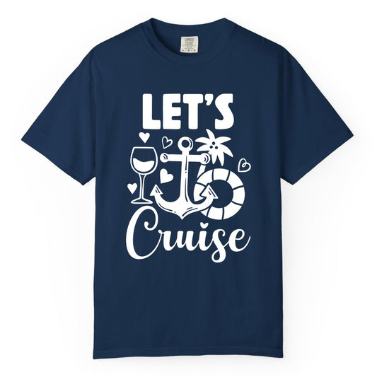Let's Cruise Shirt - Fun Nautical Cruise Vacation Tee for Travelers (Comfort Color) in Navy - Let's Cruise Shirt - Playful Nautical Anchor Palm and Lifesaver Design