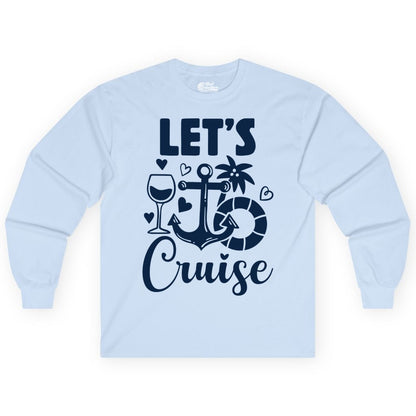 Let's Cruise Shirt - Fun Nautical Cruise Vacation Tee for Travelers (Long Sleeve) in Light Blue - Let's Cruise Shirt - Playful Nautical Anchor Palm and Lifesaver Design