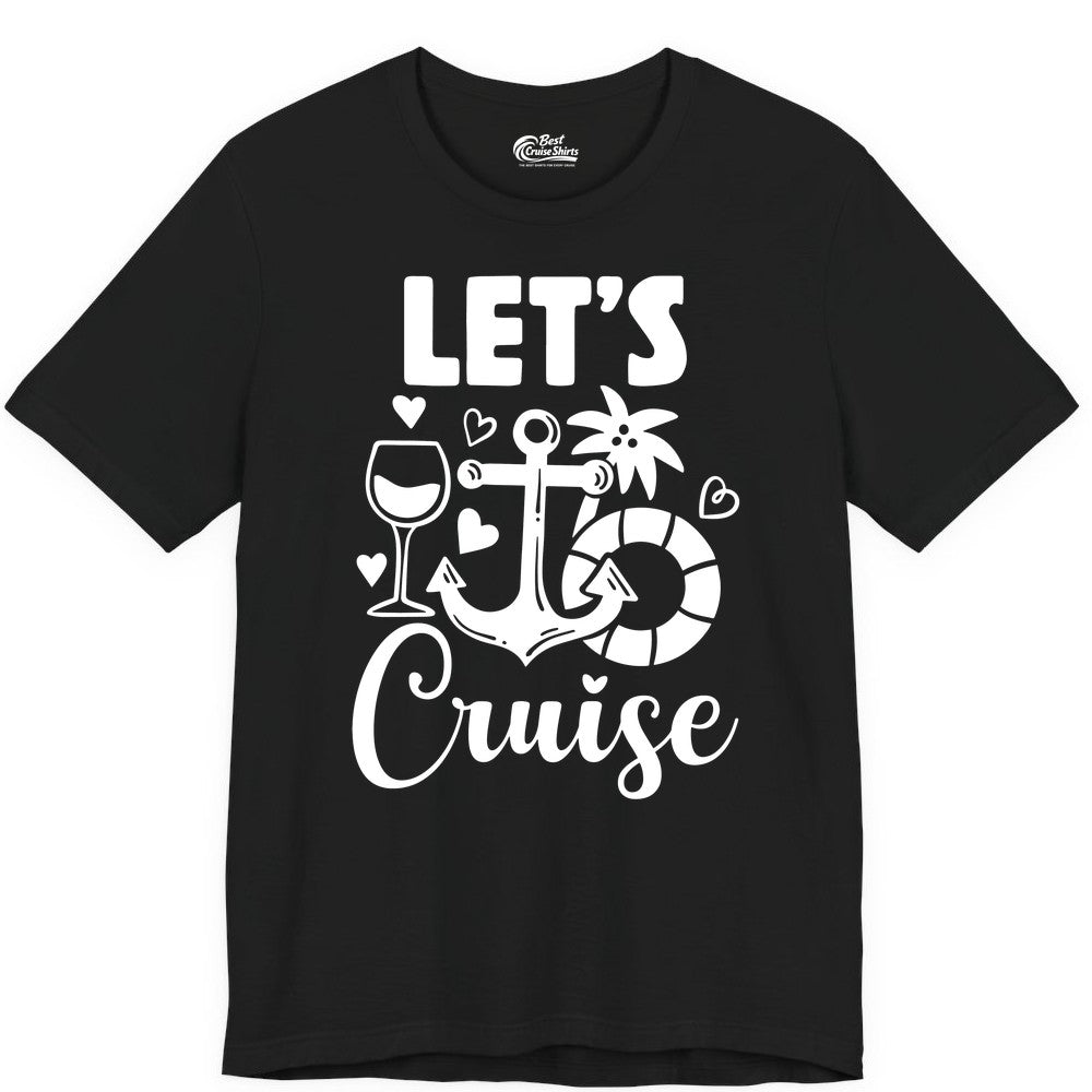 Let's Cruise Shirt - Fun Nautical Cruise Vacation Tee for Travelers (Premium Tee) in Black - Let's Cruise Shirt - Playful Nautical Anchor Palm and Lifesaver Design