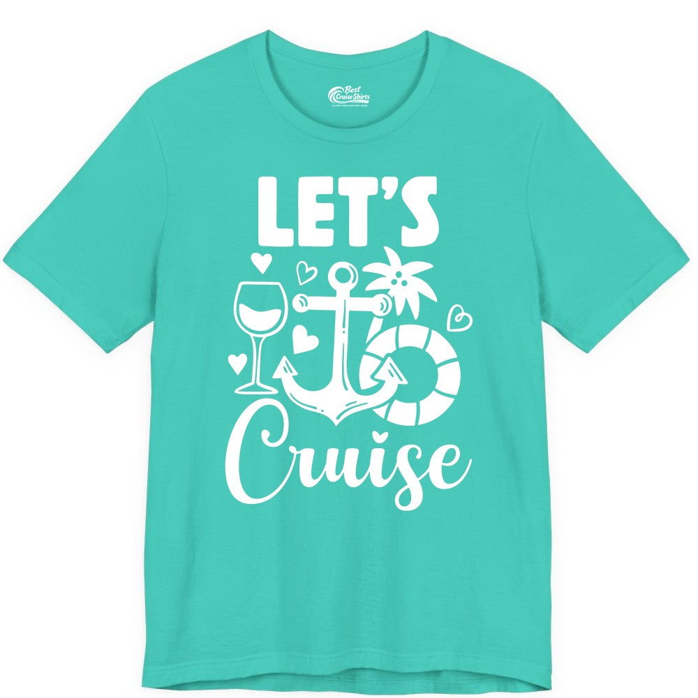 Let's Cruise Shirt - Fun Nautical Cruise Vacation Tee for Travelers (Premium Tee) in Teal - Let's Cruise Shirt - Playful Nautical Anchor Palm and Lifesaver Design
