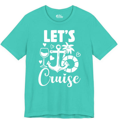 Let's Cruise Shirt - Fun Nautical Cruise Vacation Tee for Travelers (Premium Tee) in Teal - Let's Cruise Shirt - Playful Nautical Anchor Palm and Lifesaver Design