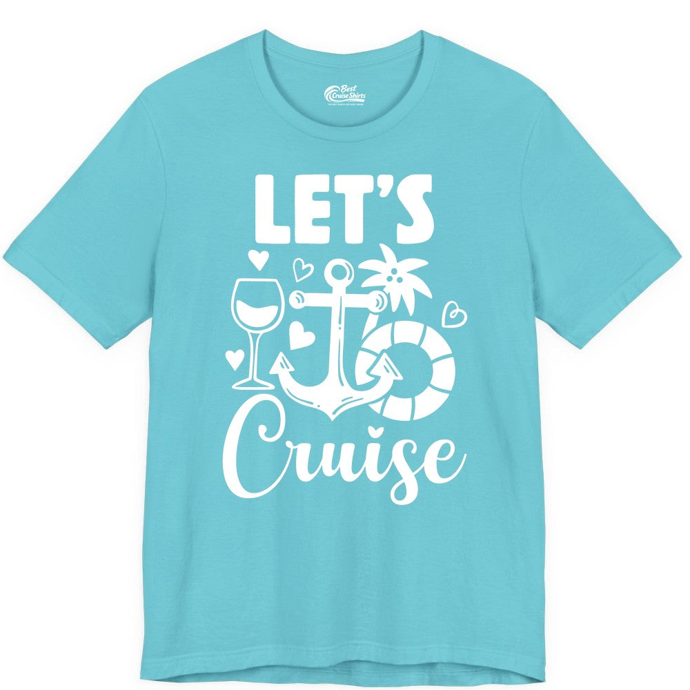 Let's Cruise Shirt - Fun Nautical Cruise Vacation Tee for Travelers (Premium Tee) in Turquoise - Let's Cruise Shirt - Playful Nautical Anchor Palm and Lifesaver Design