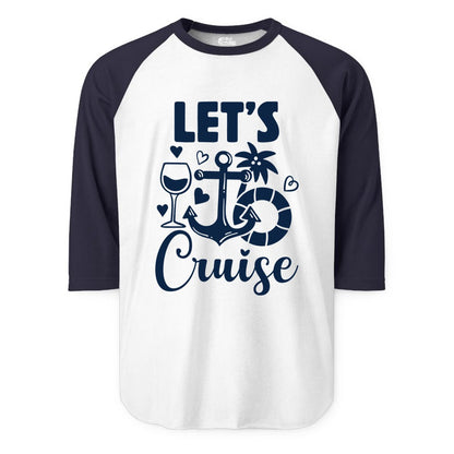 Let's Cruise Shirt - Fun Nautical Cruise Vacation Tee for Travelers (Raglan) in WhiteNavy - Let's Cruise Shirt - Playful Nautical Anchor Palm and Lifesaver Design