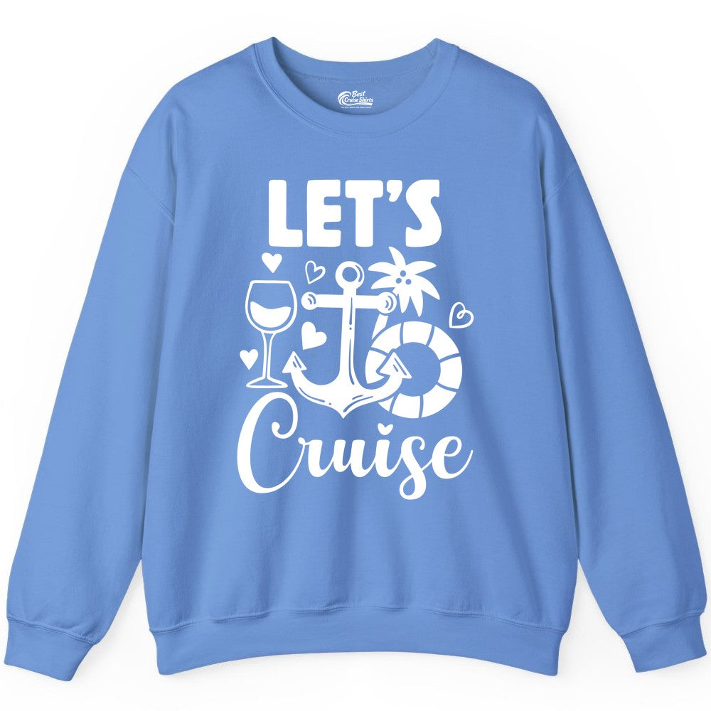 Let's Cruise Shirt - Fun Nautical Cruise Vacation Tee for Travelers (Sweatshirt) in Carolina Blue - Let's Cruise Shirt - Playful Nautical Anchor Palm and Lifesaver Design