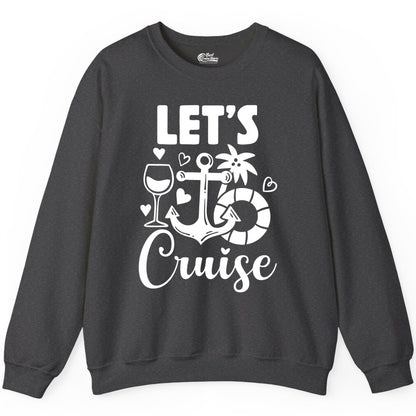 Let's Cruise Shirt - Fun Nautical Cruise Vacation Tee for Travelers (Sweatshirt) in Dark Heather - Let's Cruise Shirt - Playful Nautical Anchor Palm and Lifesaver Design