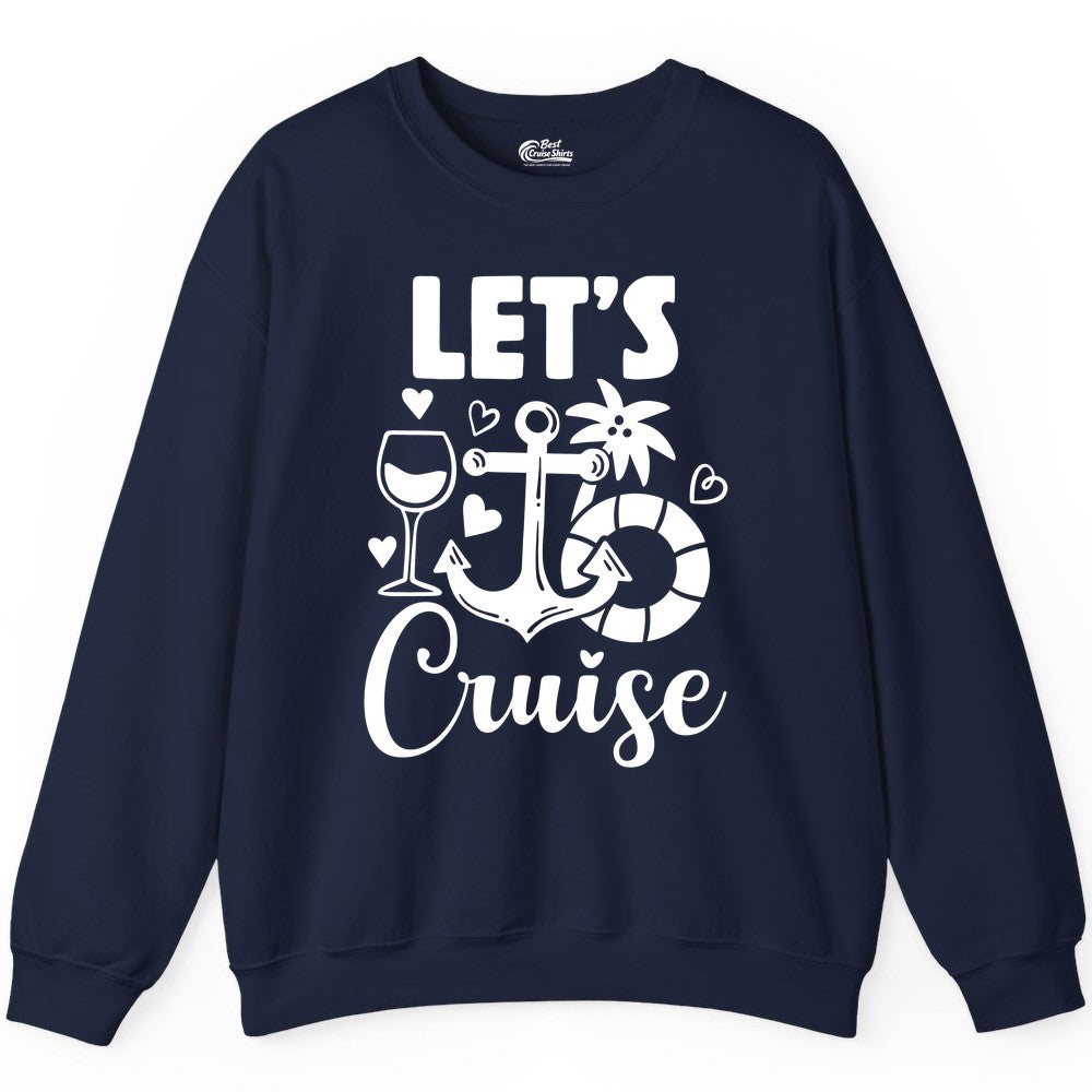 Let's Cruise Shirt - Fun Nautical Cruise Vacation Tee for Travelers (Sweatshirt) in Navy - Let's Cruise Shirt - Playful Nautical Anchor Palm and Lifesaver Design
