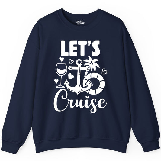Let's Cruise Shirt - Fun Nautical Cruise Vacation Tee for Travelers (Sweatshirt) in Navy - Let's Cruise Shirt - Playful Nautical Anchor Palm and Lifesaver Design