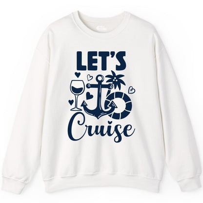 Let's Cruise Shirt - Fun Nautical Cruise Vacation Tee for Travelers (Sweatshirt) in White - Let's Cruise Shirt - Playful Nautical Anchor Palm and Lifesaver Design