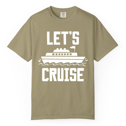 Let's Cruise Shirt - Nautical Cruise Ship Shirt for Vacationers (Comfort Color) in Khaki - Let's Cruise Bold Nautical Cruise Ship Shirt for Vacation Travelers