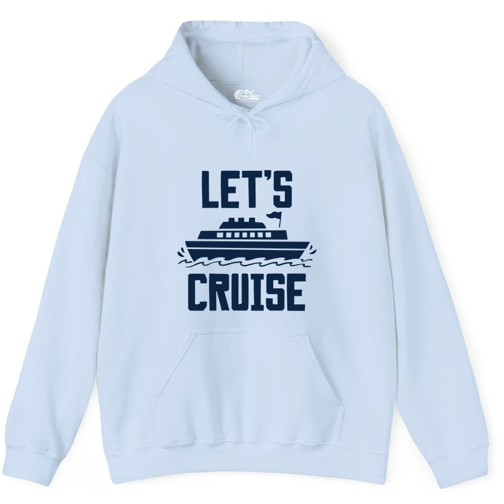 Let's Cruise Shirt - Nautical Cruise Ship Shirt for Vacationers (Hoodie) in Light Blue - Let's Cruise Bold Nautical Cruise Ship Shirt for Vacation Travelers