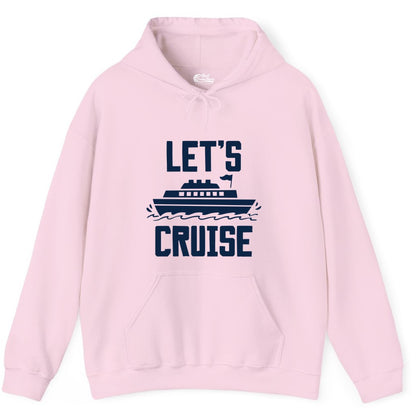 Let's Cruise Shirt - Nautical Cruise Ship Shirt for Vacationers (Hoodie) in Light Pink - Let's Cruise Bold Nautical Cruise Ship Shirt for Vacation Travelers