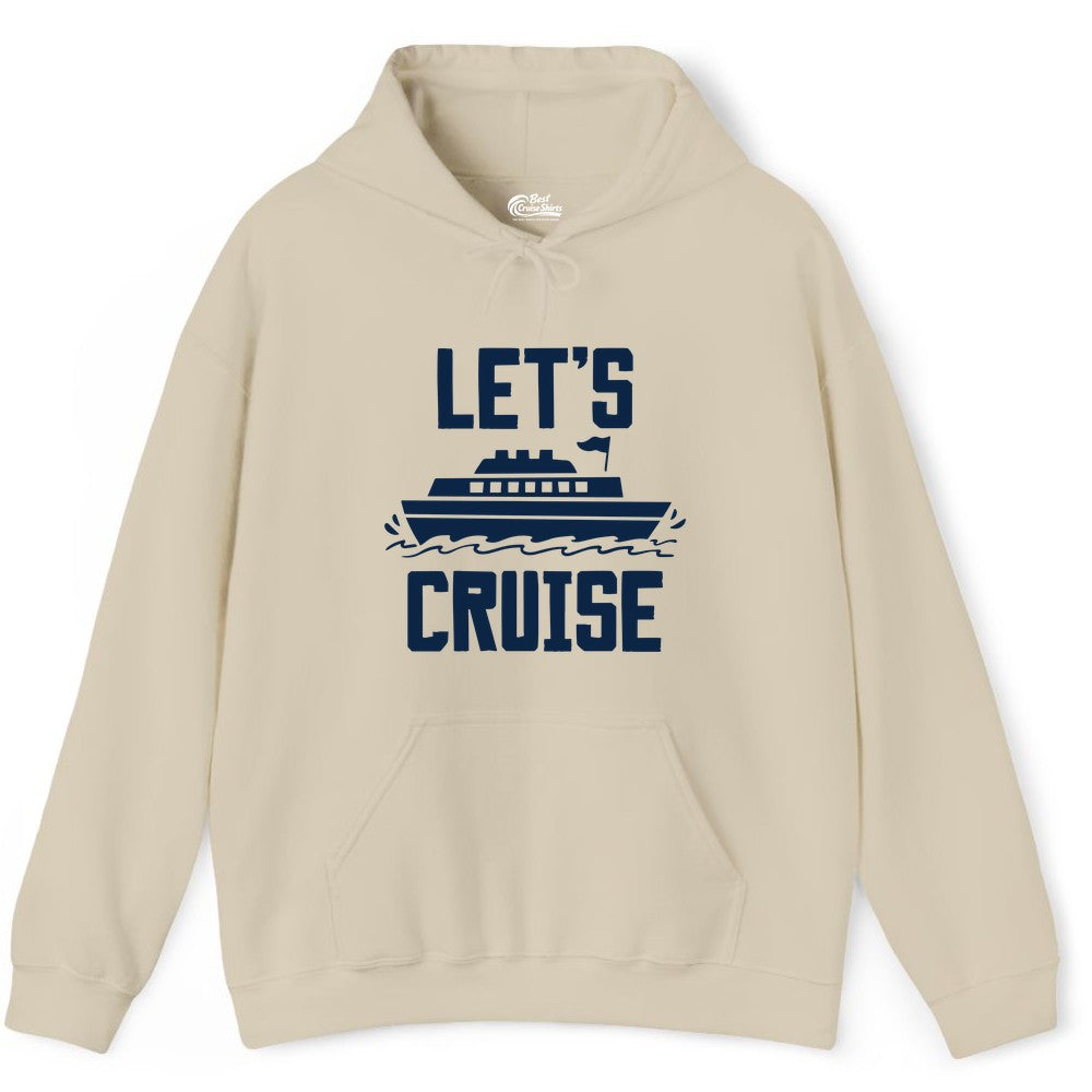 Let's Cruise Shirt - Nautical Cruise Ship Shirt for Vacationers (Hoodie) in Sand - Let's Cruise Bold Nautical Cruise Ship Shirt for Vacation Travelers