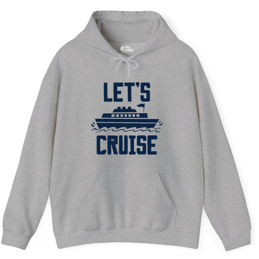 Let's Cruise Shirt - Nautical Cruise Ship Shirt for Vacationers (Hoodie) in Sport Grey - Let's Cruise Bold Nautical Cruise Ship Shirt for Vacation Travelers