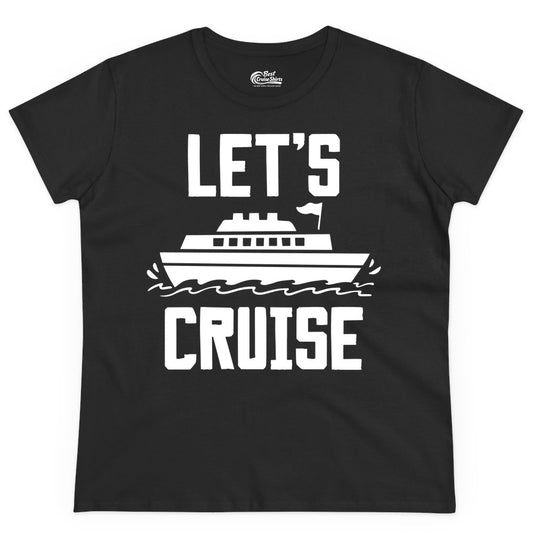 Let's Cruise Shirt - Nautical Cruise Ship Shirt for Vacationers (Ladies Tee) in Black - Let's Cruise Bold Nautical Cruise Ship Shirt for Vacation Travelers