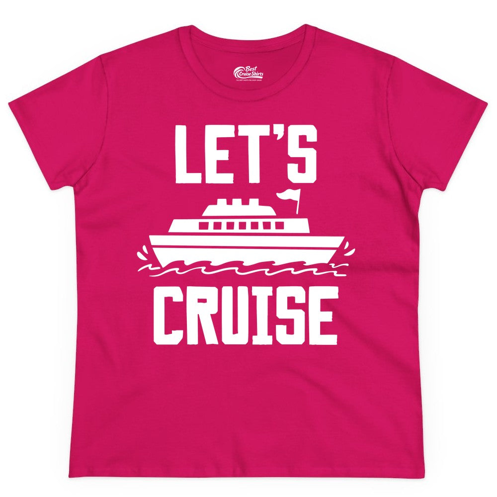 Let's Cruise Shirt - Nautical Cruise Ship Shirt for Vacationers (Ladies Tee) in Heliconia - Let's Cruise Bold Nautical Cruise Ship Shirt for Vacation Travelers
