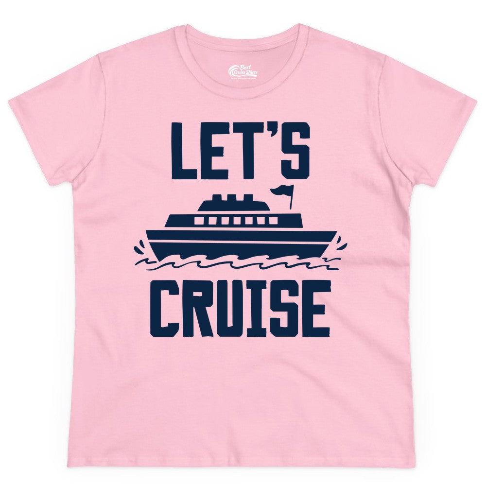 Let's Cruise Shirt - Nautical Cruise Ship Shirt for Vacationers (Ladies Tee) in Light Pink - Let's Cruise Bold Nautical Cruise Ship Shirt for Vacation Travelers