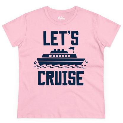 Let's Cruise Shirt - Nautical Cruise Ship Shirt for Vacationers (Ladies Tee) in Light Pink - Let's Cruise Bold Nautical Cruise Ship Shirt for Vacation Travelers