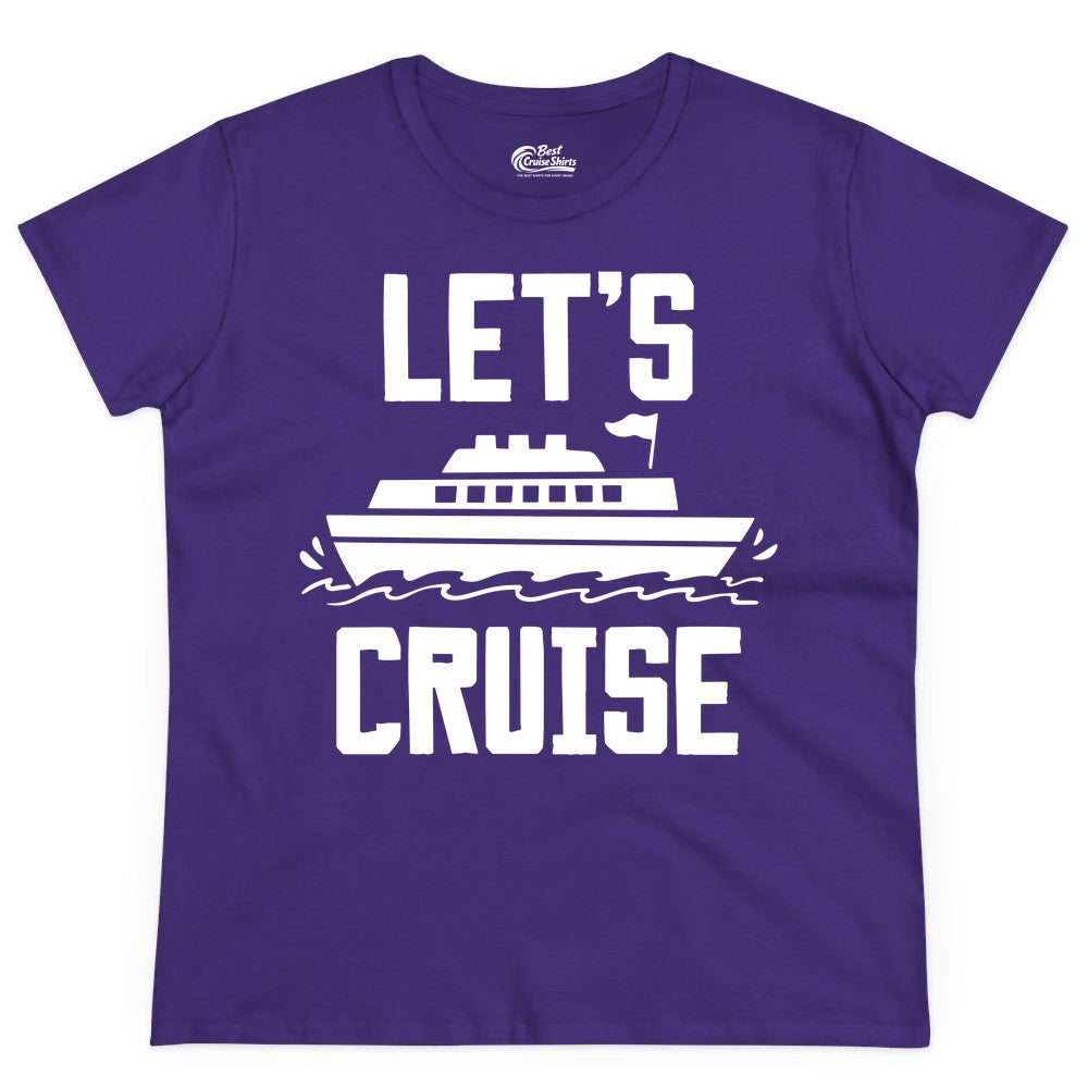 Let's Cruise Shirt - Nautical Cruise Ship Shirt for Vacationers (Ladies Tee) in Purple - Let's Cruise Bold Nautical Cruise Ship Shirt for Vacation Travelers