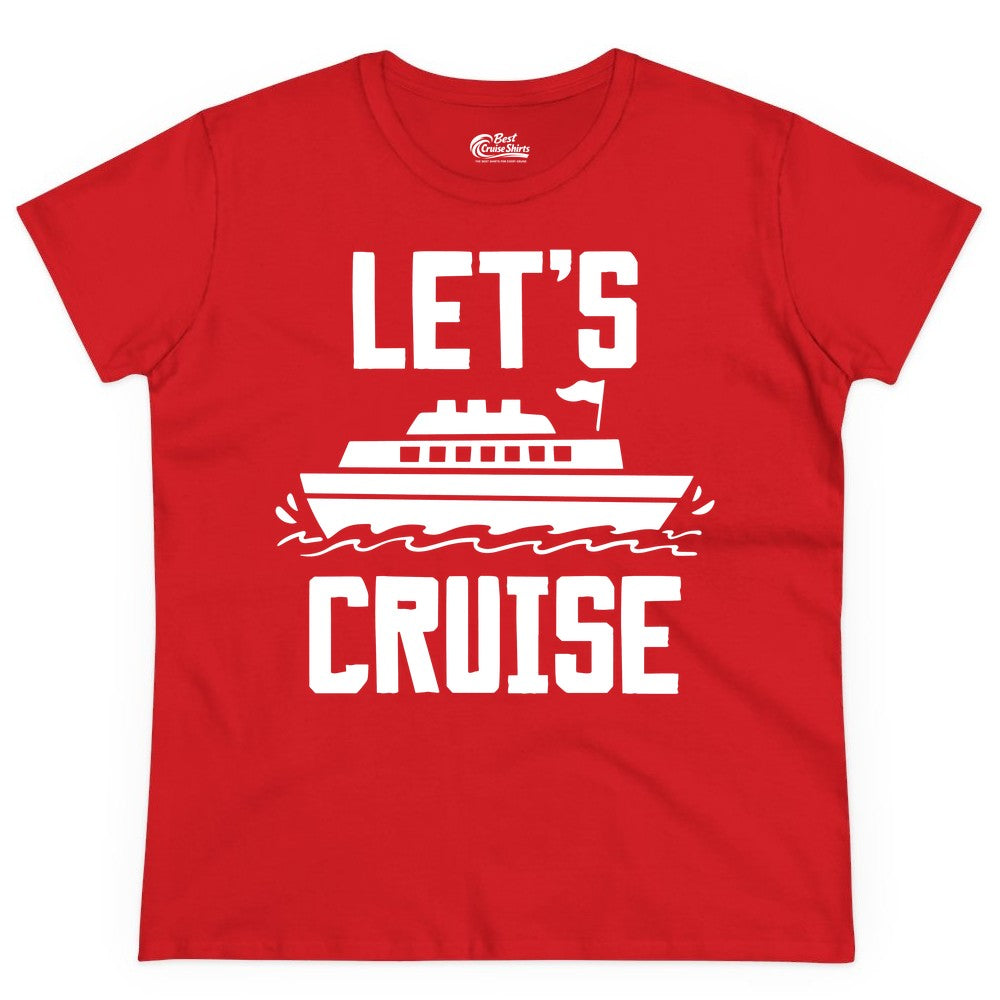 Let's Cruise Shirt - Nautical Cruise Ship Shirt for Vacationers (Ladies Tee) in Red - Let's Cruise Bold Nautical Cruise Ship Shirt for Vacation Travelers