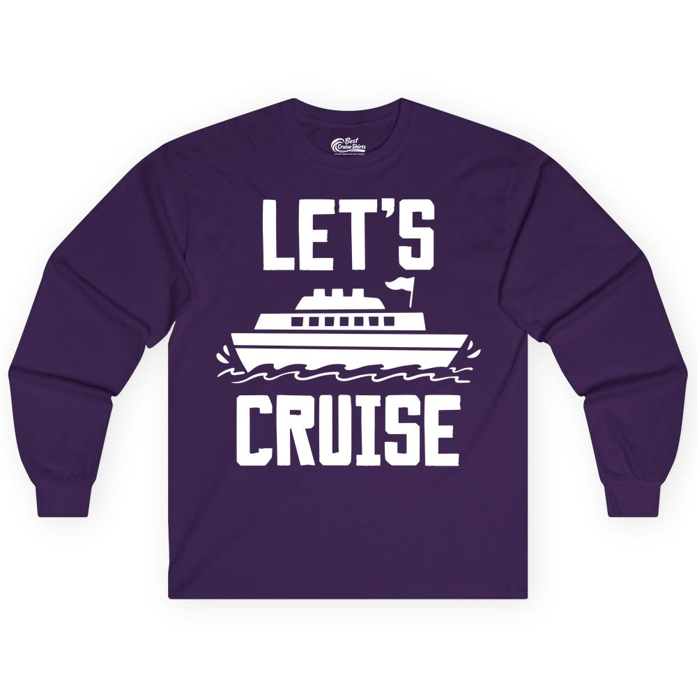 Let's Cruise Shirt - Nautical Cruise Ship Shirt for Vacationers (Long Sleeve) in Purple - Let's Cruise Bold Nautical Cruise Ship Shirt for Vacation Travelers