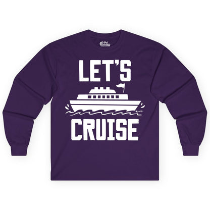 Let's Cruise Shirt - Nautical Cruise Ship Shirt for Vacationers (Long Sleeve) in Purple - Let's Cruise Bold Nautical Cruise Ship Shirt for Vacation Travelers