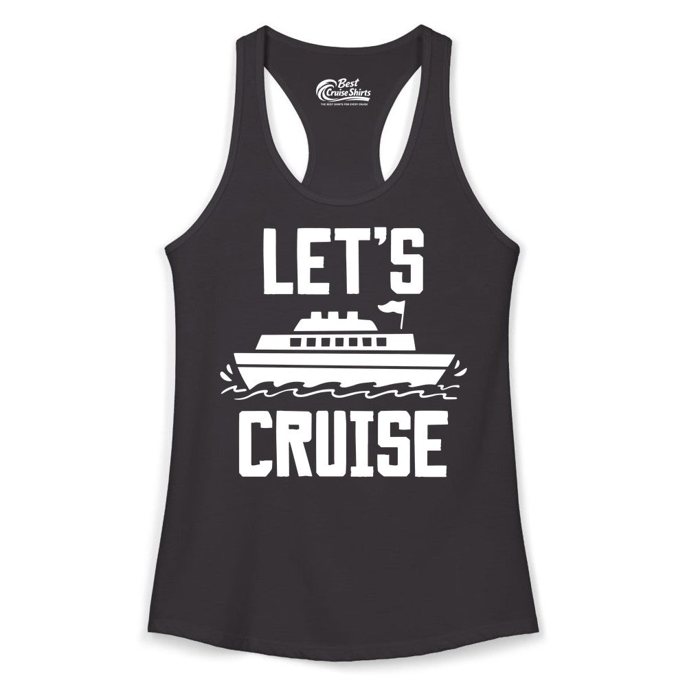 Let's Cruise Shirt - Nautical Cruise Ship Shirt for Vacationers (Ladies Tank) in Black - Let's Cruise Bold Nautical Cruise Ship Shirt for Vacation Travelers