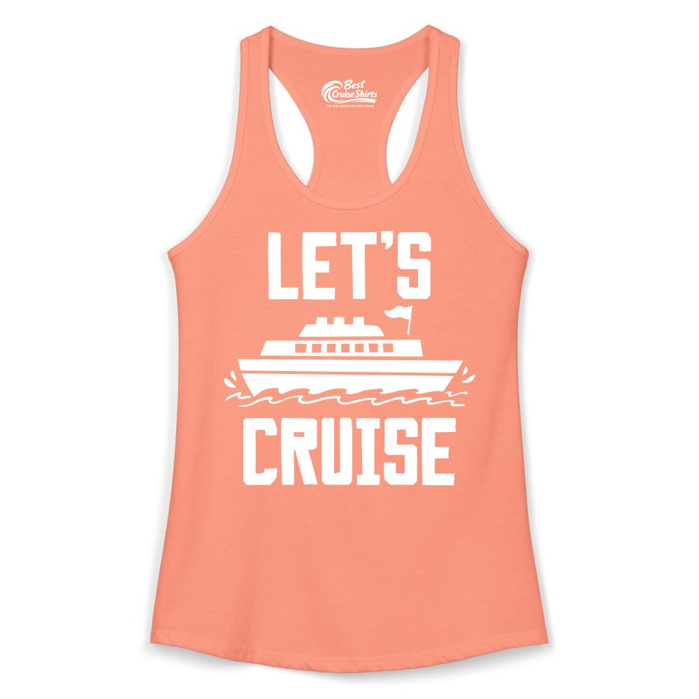 Let's Cruise Shirt - Nautical Cruise Ship Shirt for Vacationers (Ladies Tank) in Solid Light Orange - Let's Cruise Bold Nautical Cruise Ship Shirt for Vacation Travelers