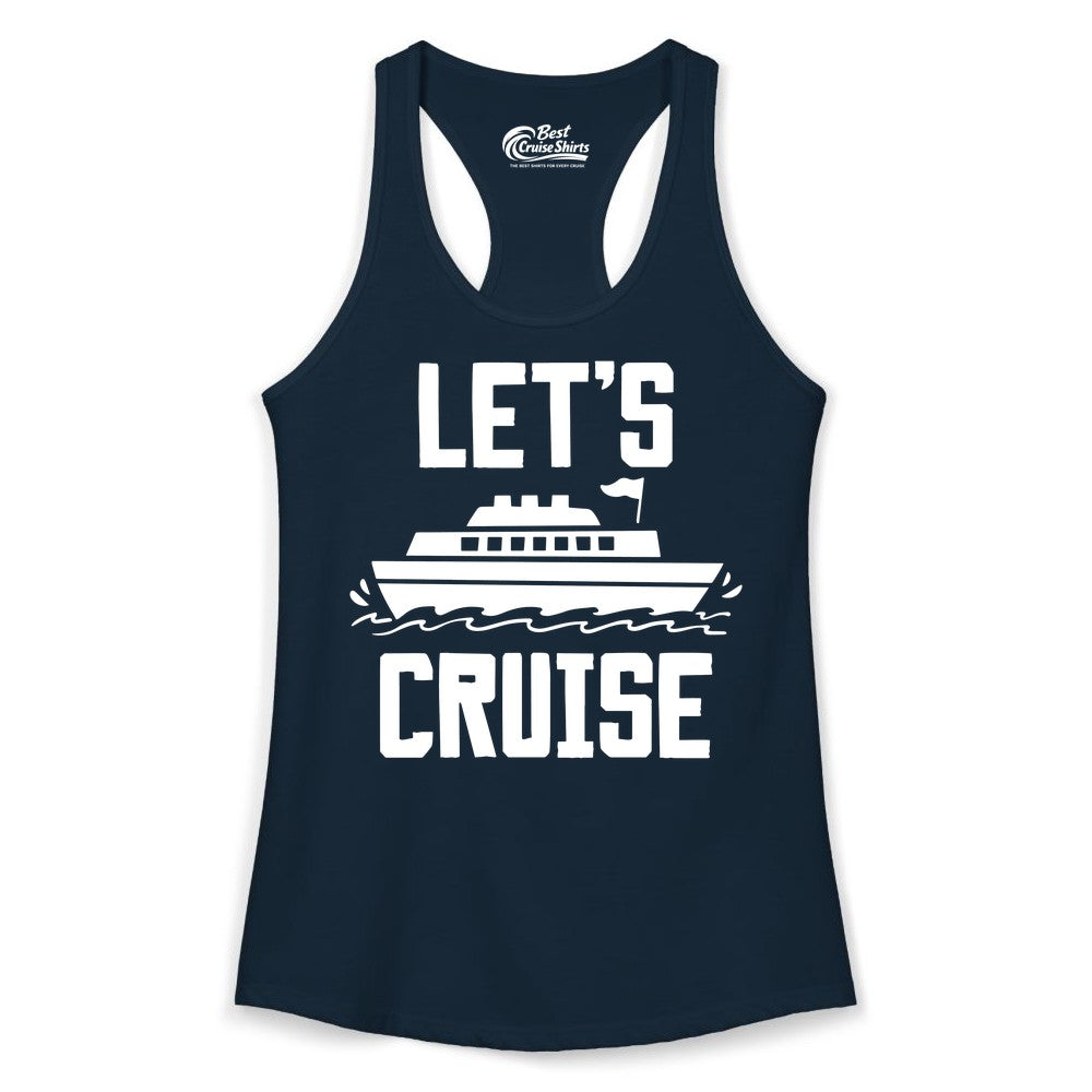 Let's Cruise Shirt - Nautical Cruise Ship Shirt for Vacationers (Ladies Tank) in Solid Midnight Navy - Let's Cruise Bold Nautical Cruise Ship Shirt for Vacation Travelers