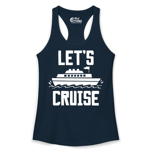 Let's Cruise Shirt - Nautical Cruise Ship Shirt for Vacationers (Ladies Tank) in Solid Midnight Navy - Let's Cruise Bold Nautical Cruise Ship Shirt for Vacation Travelers