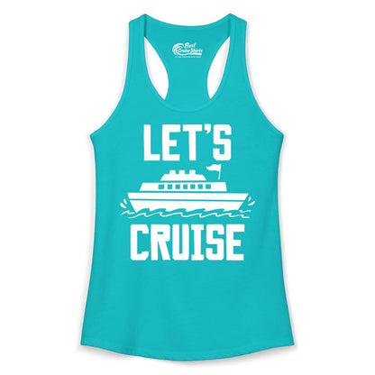Let's Cruise Shirt - Nautical Cruise Ship Shirt for Vacationers (Ladies Tank) in Tahiti Blue - Let's Cruise Bold Nautical Cruise Ship Shirt for Vacation Travelers