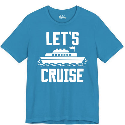 Let's Cruise Shirt - Nautical Cruise Ship Shirt for Vacationers (Premium Tee) in Aqua - Let's Cruise Bold Nautical Cruise Ship Shirt for Vacation Travelers