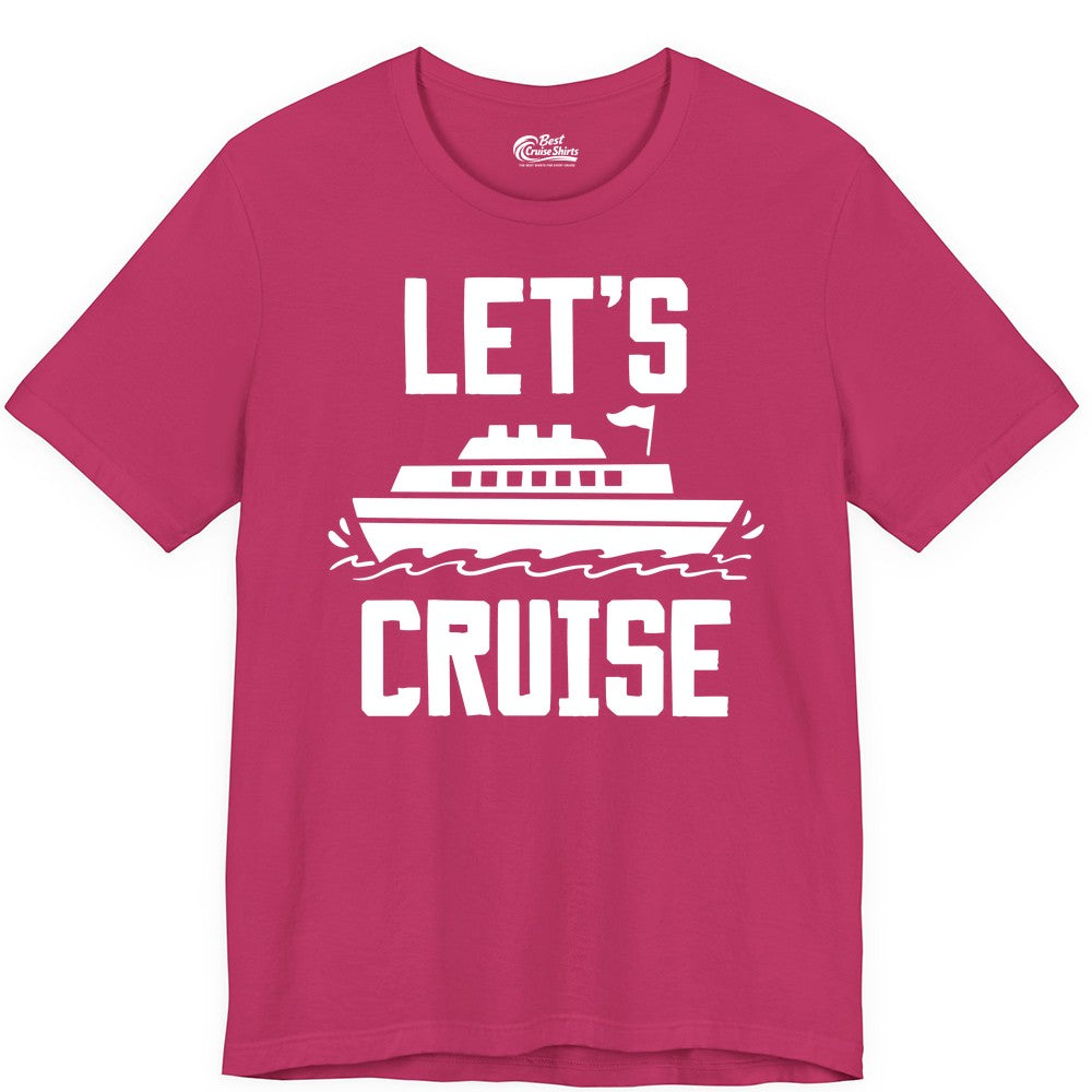 Let's Cruise Shirt - Nautical Cruise Ship Shirt for Vacationers (Premium Tee) in Berry - Let's Cruise Bold Nautical Cruise Ship Shirt for Vacation Travelers