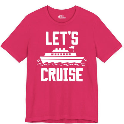 Let's Cruise Shirt - Nautical Cruise Ship Shirt for Vacationers (Premium Tee) in Fuchsia - Let's Cruise Bold Nautical Cruise Ship Shirt for Vacation Travelers