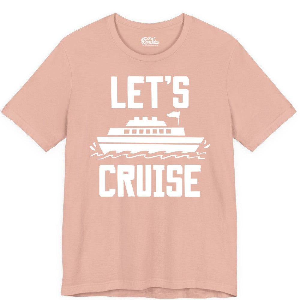 Let's Cruise Shirt - Nautical Cruise Ship Shirt for Vacationers (Premium Tee) in Peach - Let's Cruise Bold Nautical Cruise Ship Shirt for Vacation Travelers