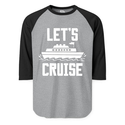 Let's Cruise Shirt - Nautical Cruise Ship Shirt for Vacationers (Raglan) in Heather GreyBlack - Let's Cruise Bold Nautical Cruise Ship Shirt for Vacation Travelers