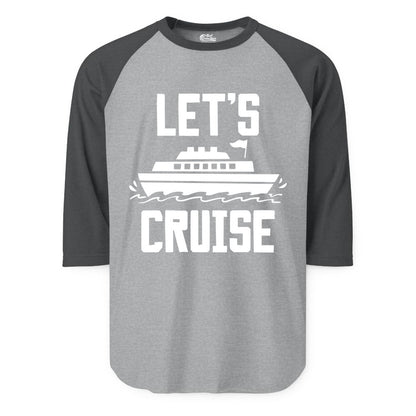 Let's Cruise Shirt - Nautical Cruise Ship Shirt for Vacationers (Raglan) in Heather GreyHeather Charcoal - Let's Cruise Bold Nautical Cruise Ship Shirt for Vacation Travelers