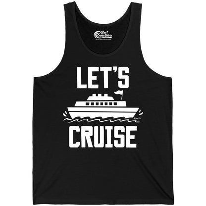 Let's Cruise Shirt - Nautical Cruise Ship Shirt for Vacationers (Tank Top) in Black - Let's Cruise Bold Nautical Cruise Ship Shirt for Vacation Travelers