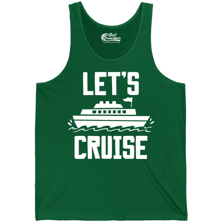Let's Cruise Shirt - Nautical Cruise Ship Shirt for Vacationers (Tank Top) in Kelly - Let's Cruise Bold Nautical Cruise Ship Shirt for Vacation Travelers
