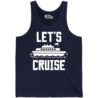 Let's Cruise Shirt - Nautical Cruise Ship Shirt for Vacationers (Tank Top) in Navy - Let's Cruise Bold Nautical Cruise Ship Shirt for Vacation Travelers