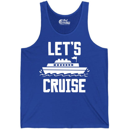 Let's Cruise Shirt - Nautical Cruise Ship Shirt for Vacationers (Tank Top) in True Royal - Let's Cruise Bold Nautical Cruise Ship Shirt for Vacation Travelers