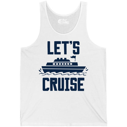 Let's Cruise Shirt - Nautical Cruise Ship Shirt for Vacationers (Tank Top) in White - Let's Cruise Bold Nautical Cruise Ship Shirt for Vacation Travelers