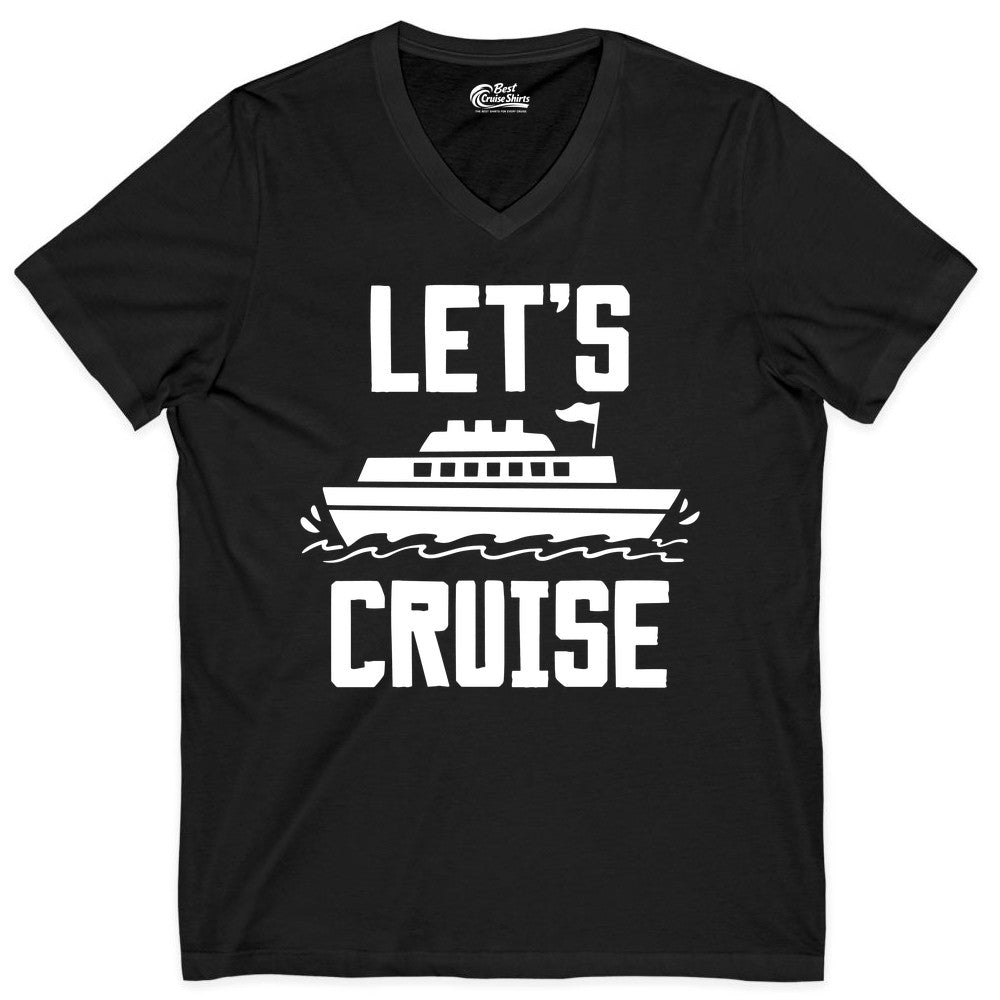 Let's Cruise Shirt - Nautical Cruise Ship Shirt for Vacationers (V-Neck) in Black - Let's Cruise Bold Nautical Cruise Ship Shirt for Vacation Travelers