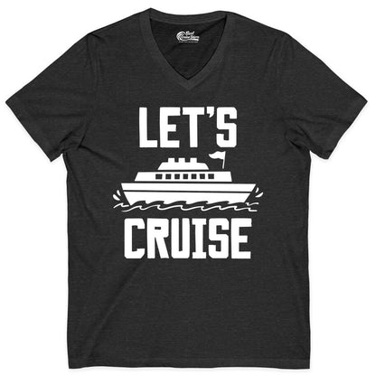 Let's Cruise Shirt - Nautical Cruise Ship Shirt for Vacationers (V-Neck) in Dark Grey Heather - Let's Cruise Bold Nautical Cruise Ship Shirt for Vacation Travelers