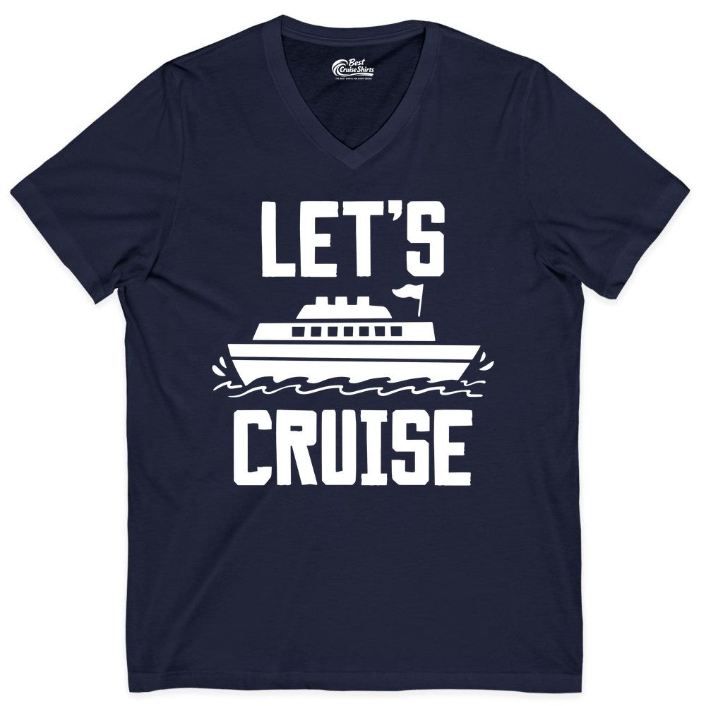 Let's Cruise Shirt - Nautical Cruise Ship Shirt for Vacationers (V-Neck) in Navy - Let's Cruise Bold Nautical Cruise Ship Shirt for Vacation Travelers
