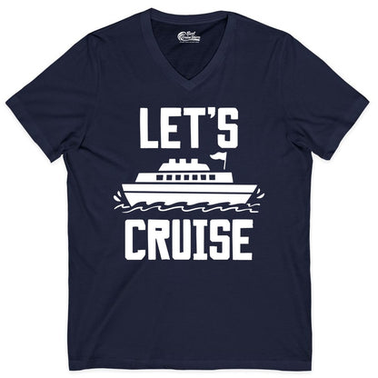 Let's Cruise Shirt - Nautical Cruise Ship Shirt for Vacationers (V-Neck) in Navy - Let's Cruise Bold Nautical Cruise Ship Shirt for Vacation Travelers